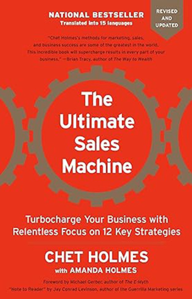 The Ultimate Sales Machine - Turbocharge Your Business with Relentless Focus on 12 Key Strategies